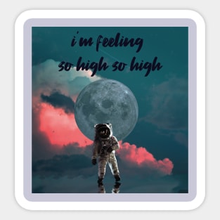 i'm feeling so high Sticker